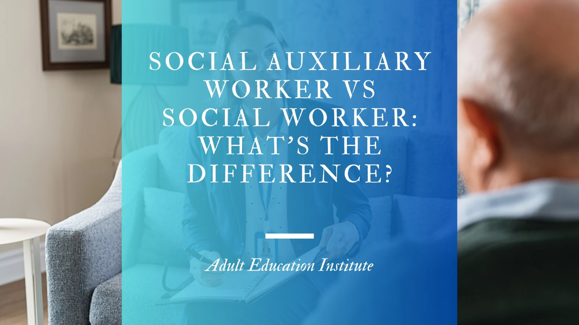 social-auxiliary-worker-vs-social-worker-whats-the-difference-blog-post