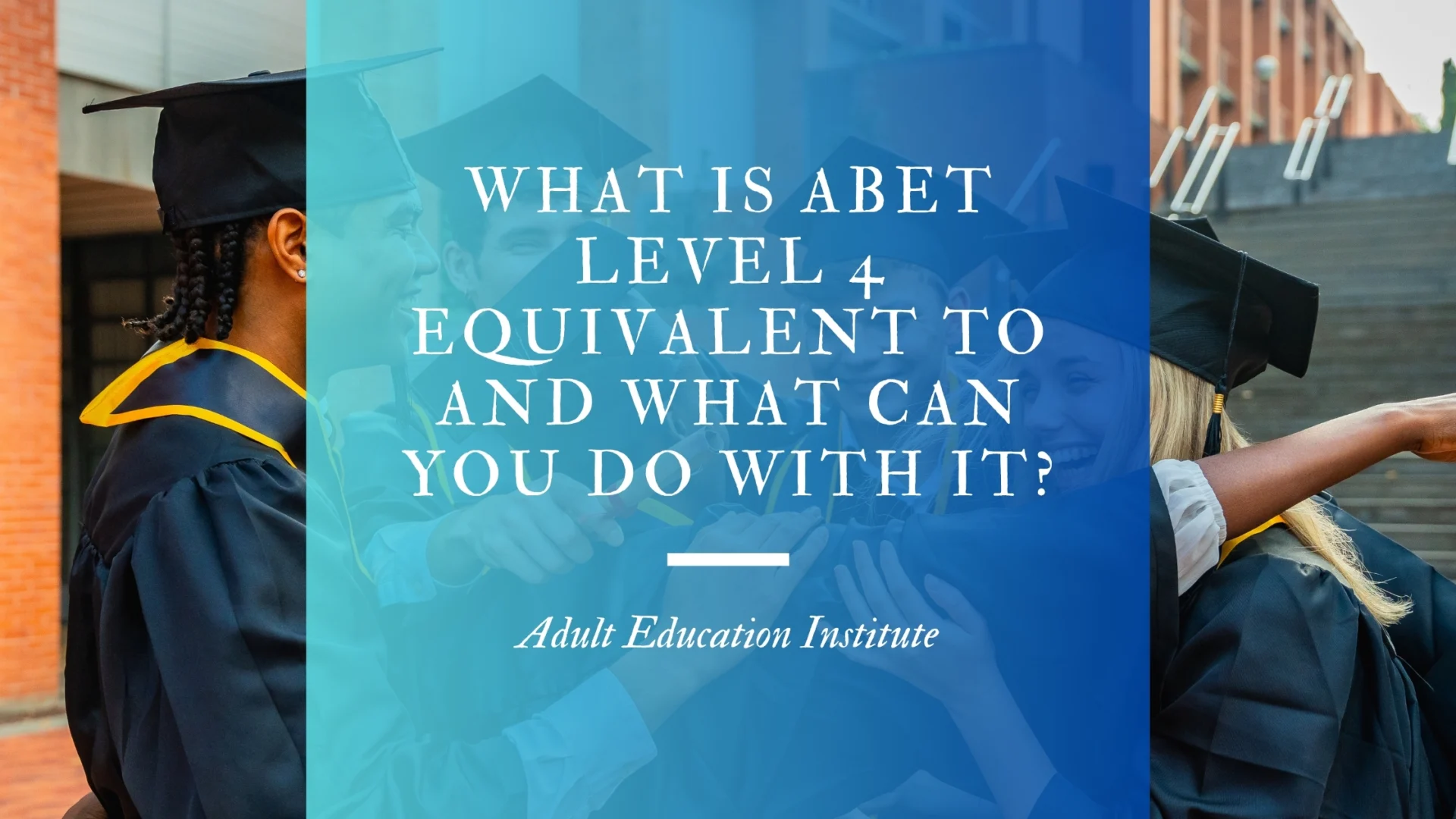 what-is-abet-level-4-equivalent-to-and-what-can-you-do-with-it-blog-post