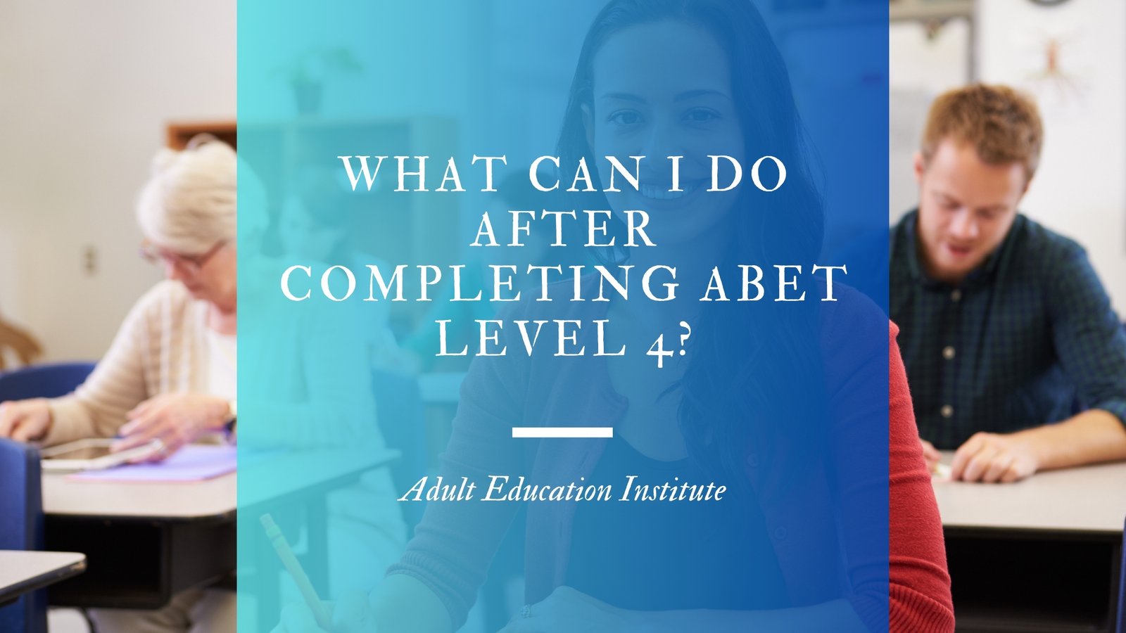 What Can I Do After Completing ABET Level 4