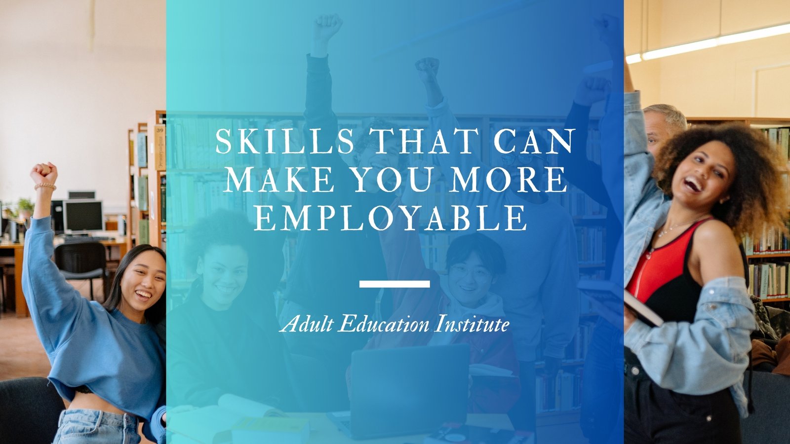 Skills That Can Make You More Employable